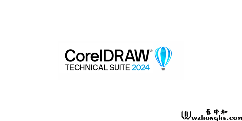 CorelDRAW Technical Suite 2024 - 无中和wzhonghe.com -1